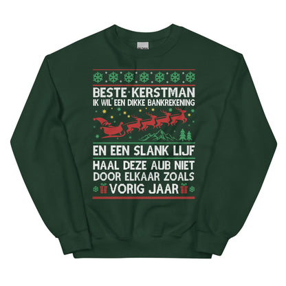 Unisex kersttrui ( Ik wil een dikke bankrekening en een slank lijf...)