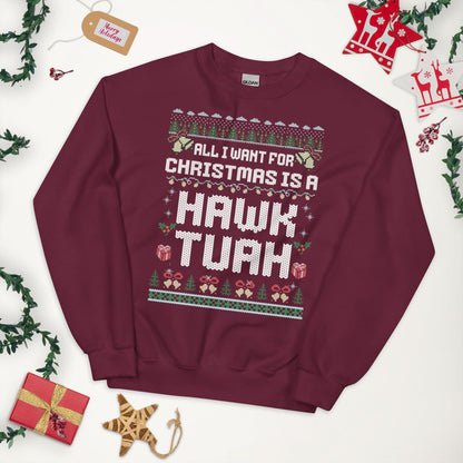 Unisex sweatshirt (All I want For christmas is a HAWK TUAH)