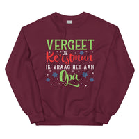 Unisex Kersttrui ( Vergeet de kerstman ik vraag het aan opa )