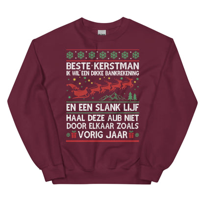Unisex kersttrui ( Ik wil een dikke bankrekening en een slank lijf...)