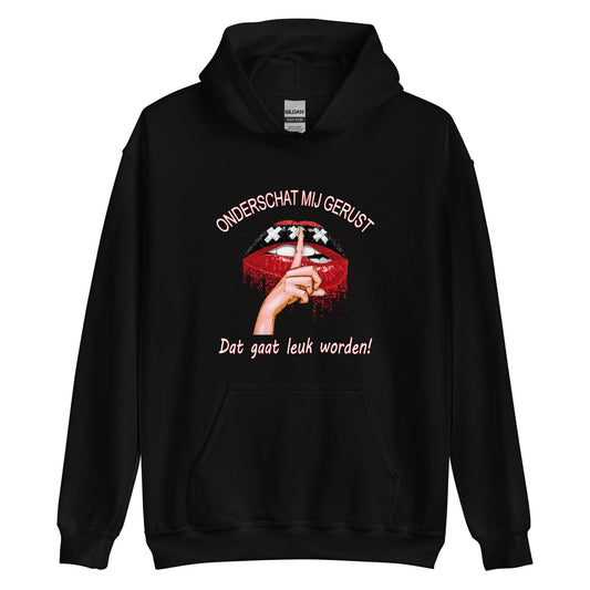 Unisex hoodie (Onderschat mij gerust)