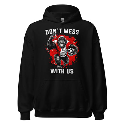 Unisex hoodie (Don't mess with us)