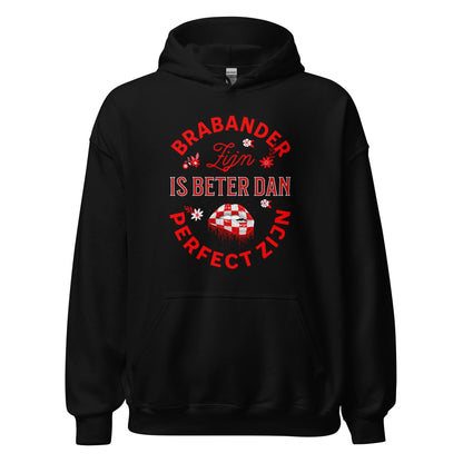 Unisex hoodie (Brabant Brabander is beter dan perfect zijn)