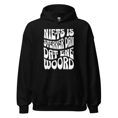 Unisex hoodie (Niets is sterker dan dat ene woord) 010