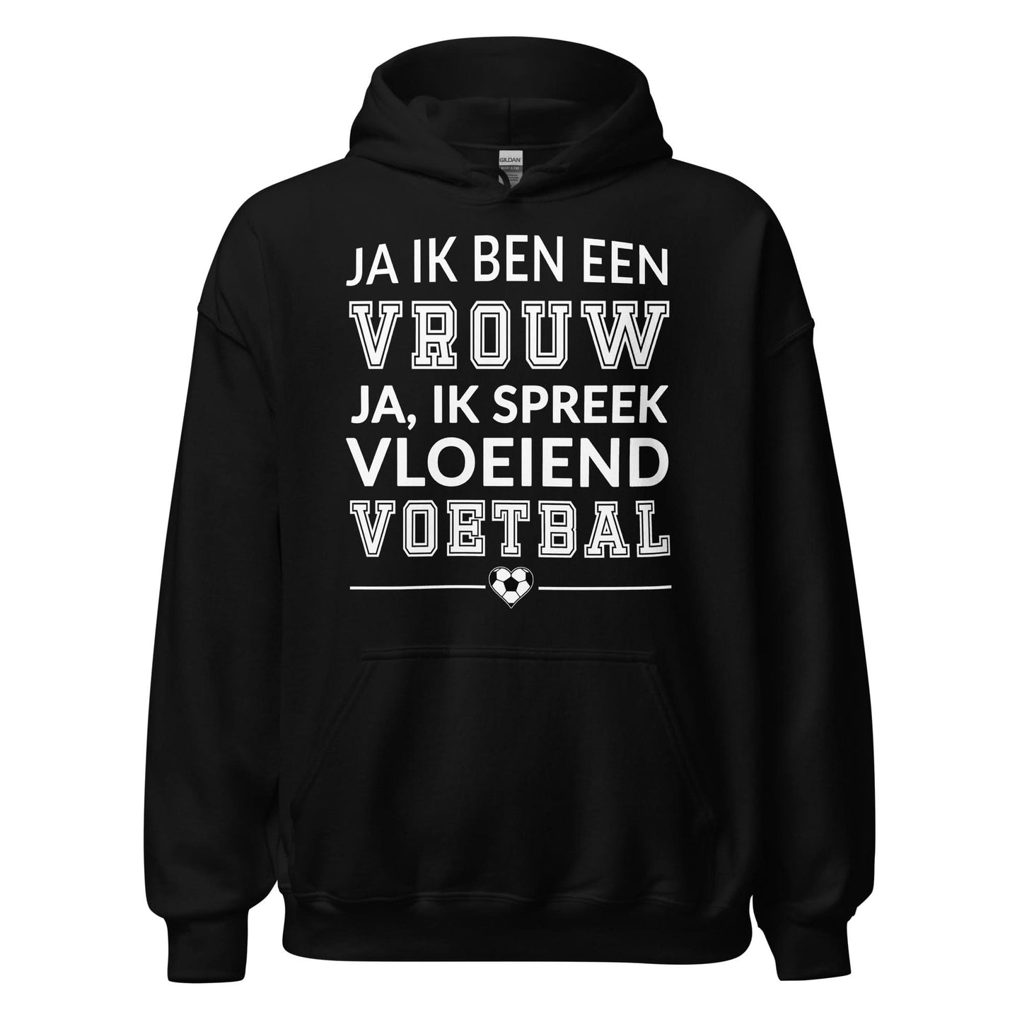 Unisex hoodie (Ja ik ben een vrouw, ik spreek vloeiend voetbal)