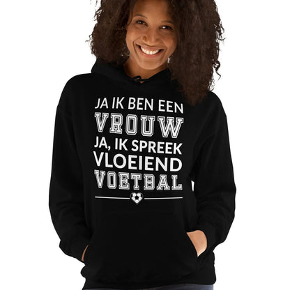 Unisex hoodie (Ja ik ben een vrouw, ik spreek vloeiend voetbal)