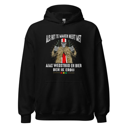 Unisex hoodie (Als het te maken heeft met Ajax wedstrijd en bier Ik erbij) Ajacied