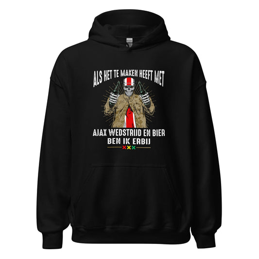 Unisex hoodie (Als het te maken heeft met Ajax wedstrijd en bier Ik erbij) Ajacied