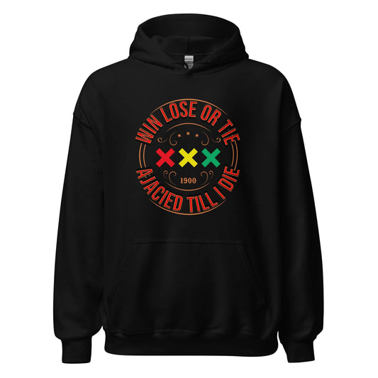 Unisex hoodie (Win, lose or tie ajacied till I die)