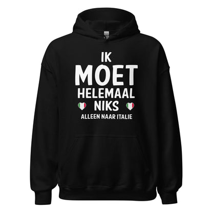 Unisex Hoodie(Moet helemaal niks - Italie)