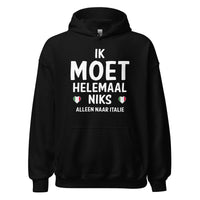 Unisex Hoodie(Moet helemaal niks - Italie)