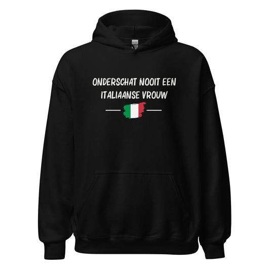 Unisex Hoodie(Onderschat nooit een Italiaanse vrouw)