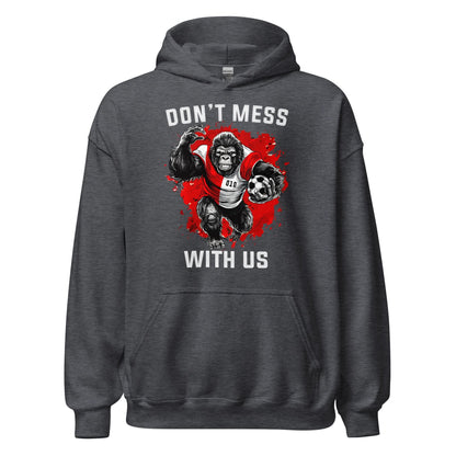 Unisex hoodie (Don't mess with us)