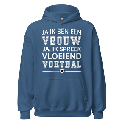 Unisex hoodie (Ja ik ben een vrouw, ik spreek vloeiend voetbal)