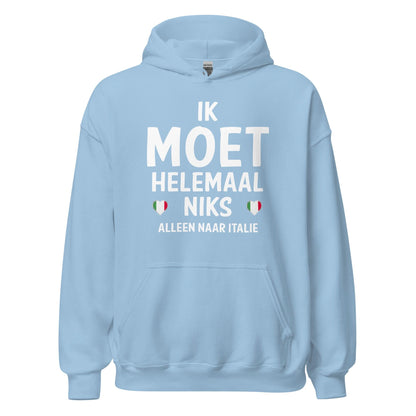 Unisex Hoodie(Moet helemaal niks - Italie)