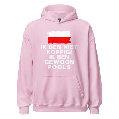 Unisex Hoodie(Ik ben niet koppig ik ben Pools)