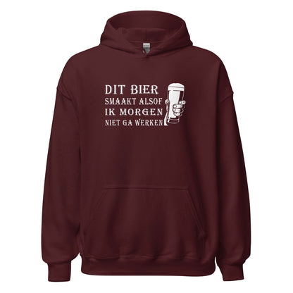 Unisex hoodie (Dit bier smaakt alsof ik morgen niet ga werken)