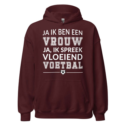 Unisex hoodie (Ja ik ben een vrouw, ik spreek vloeiend voetbal)