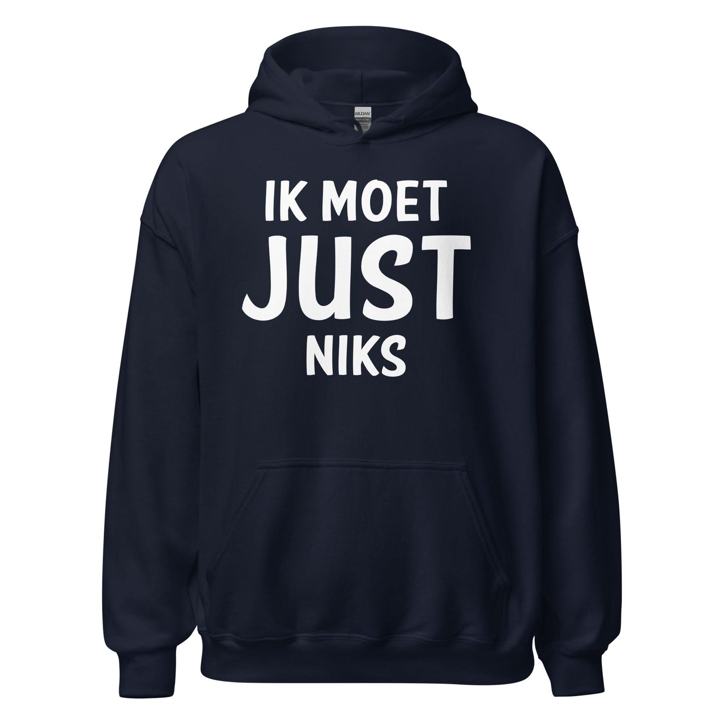 Unisex hoodie ( Ik moet JUST Niks )