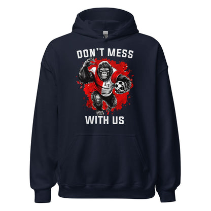 Unisex hoodie (Don't mess with us)