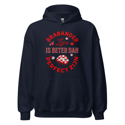 Unisex hoodie (Brabant Brabander is beter dan perfect zijn)