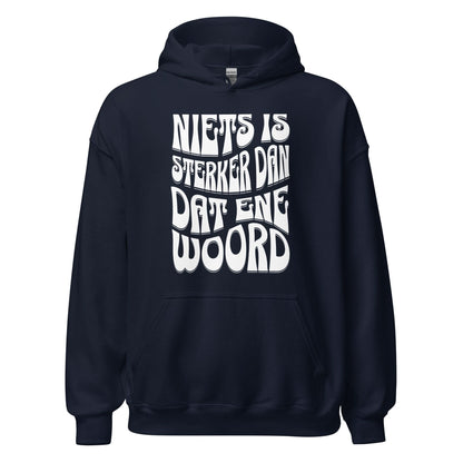 Unisex hoodie (Niets is sterker dan dat ene woord) 010