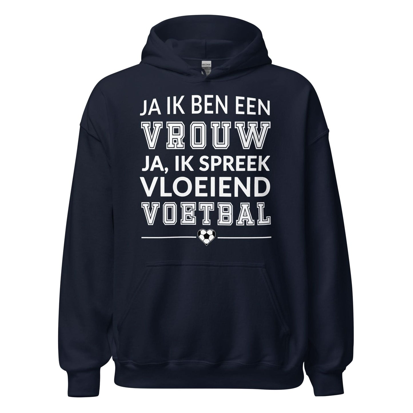 Unisex hoodie (Ja ik ben een vrouw, ik spreek vloeiend voetbal)