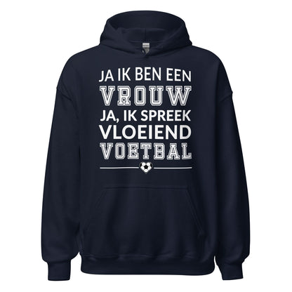 Unisex hoodie (Ja ik ben een vrouw, ik spreek vloeiend voetbal)