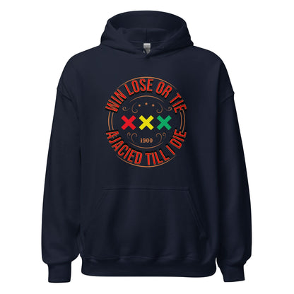 Unisex hoodie (Win, lose or tie ajacied till I die)
