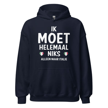 Unisex Hoodie(Moet helemaal niks - Italie)